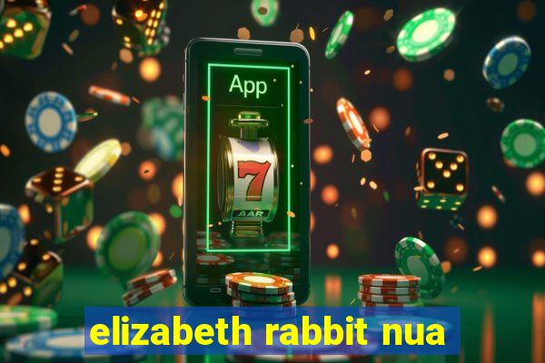 elizabeth rabbit nua